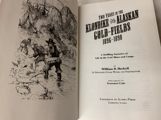 Two Years in the Klondike and Alaskan Gold Fields 1896-1898: A Thrilling Narrative of Life in the Gold Mines and Camps, Book, 1998