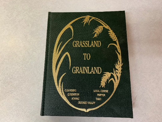 Grassland To Grainland, Saskatchewan, Memories, History, Family, Community, Cleavering, Queenston, Adanac, Crooked Valley, Tako, Phippen