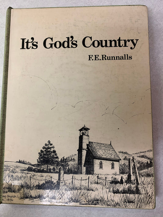 It's God's Country, United Church, Congregational, Methodist, Presbyterian Churches, British Columbia, Yukon Missions, Growth, Yesterday