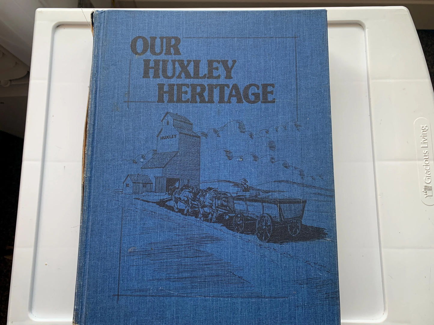Our Huxley Heritage, Alberta, Canada, 1983, History Book, Memories, Remembrances