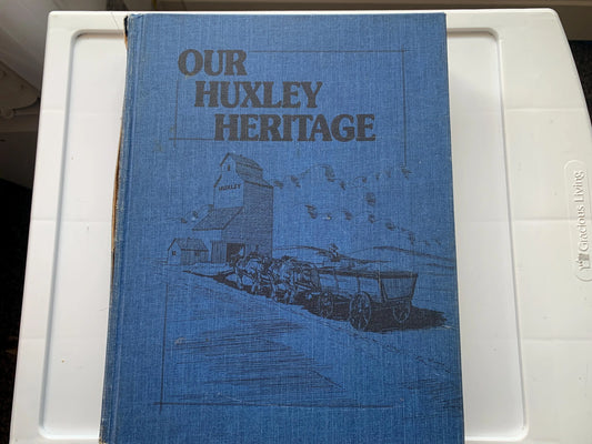 Our Huxley Heritage, Alberta, Canada, 1983, History Book, Memories, Remembrances