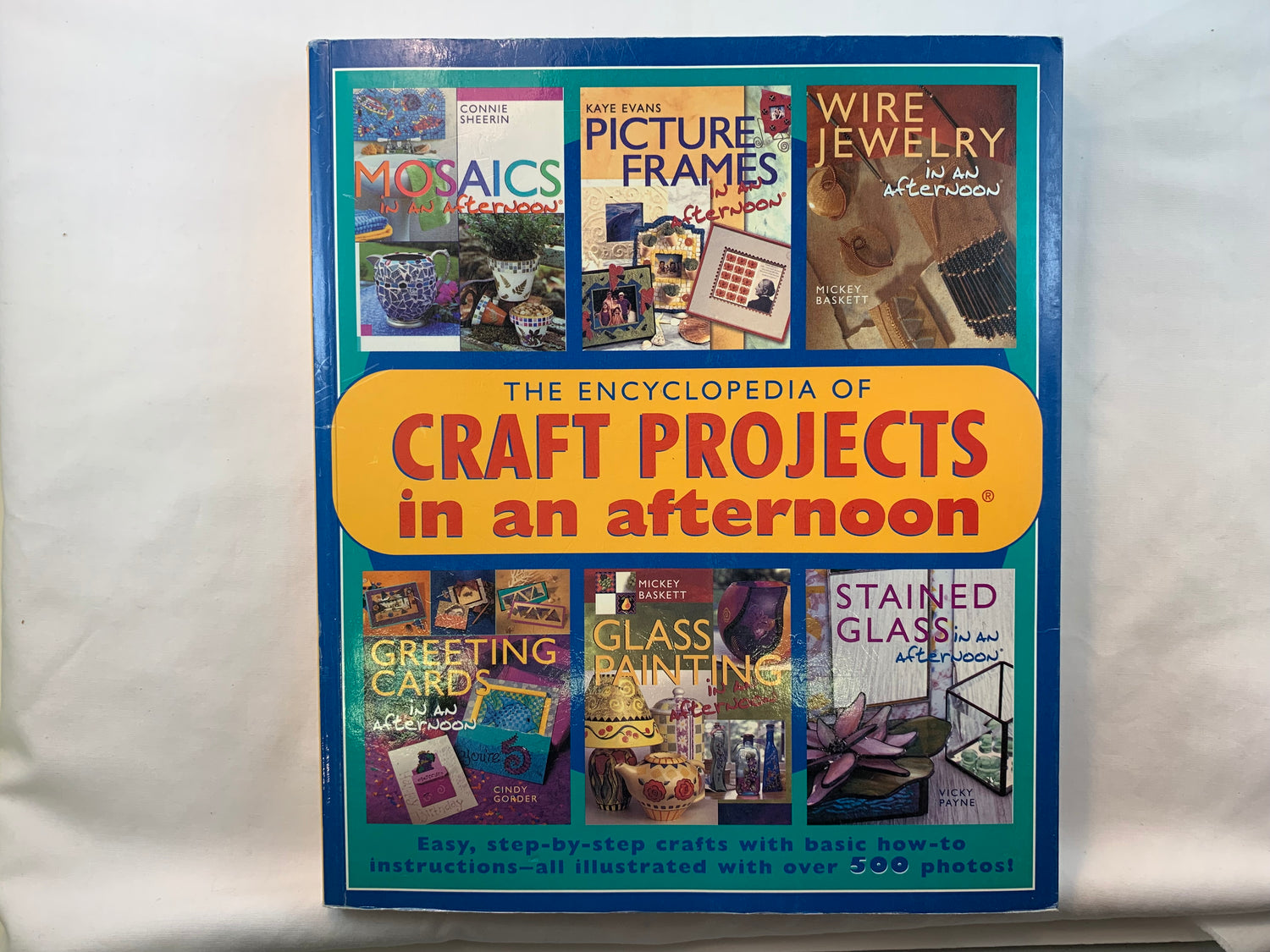 The Encyclopedia Of Craft Projects In An Afternoon, Over 500 Photos, Step-By-Step Instructions