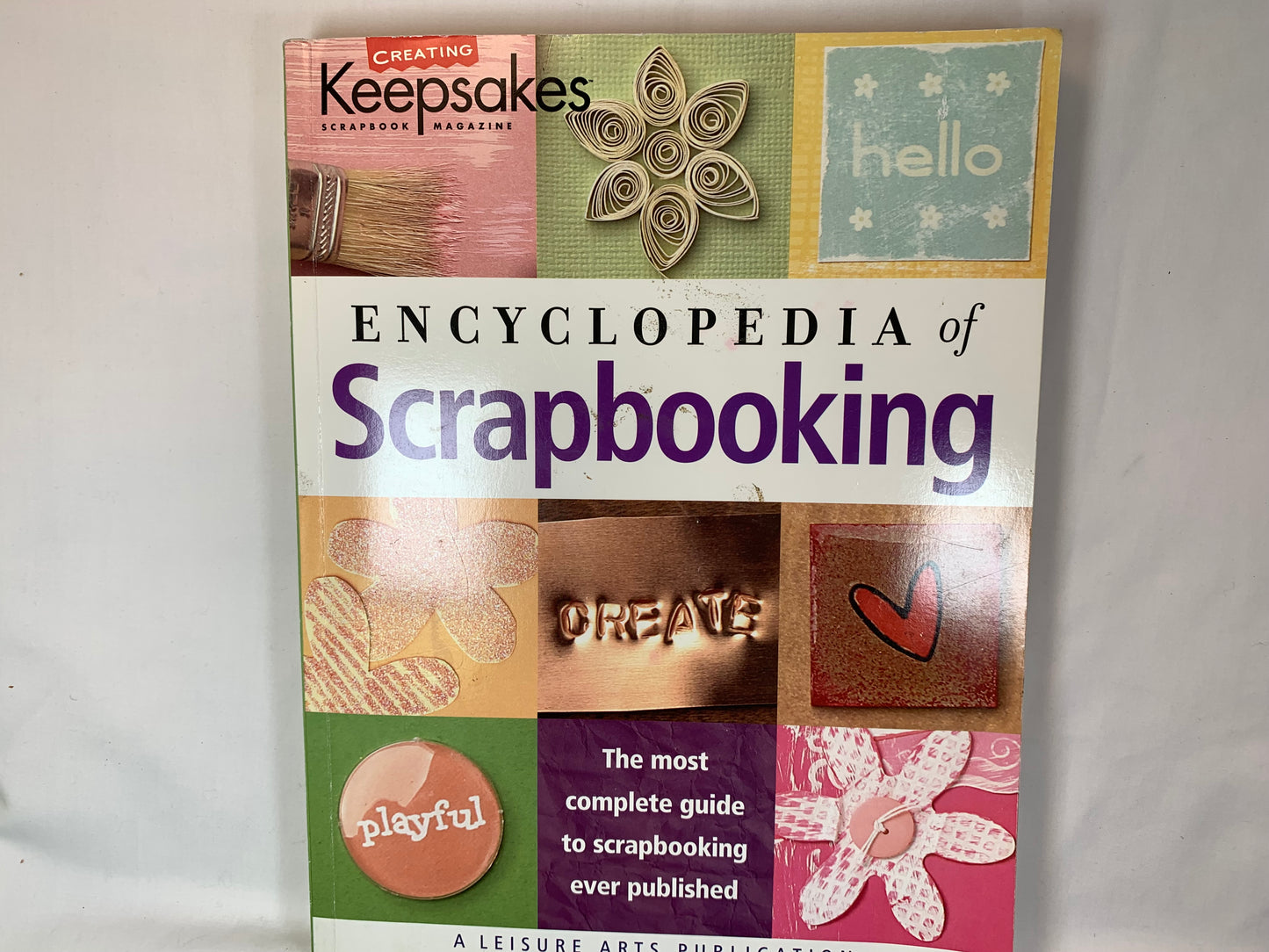 Encyclopedia of Scrapbooking, Complete Guide, Keepsakes, Junk Journals, 300 Ideas, Step-By-Step, Craft Book